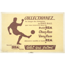 Buvard publicitaire. Biscuit Rem. Collectionnez...les images des champions du Foot-Ball.