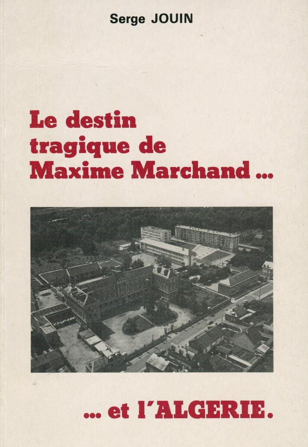 Le Destin tragique de Maxime Marchand... et l'Algérie