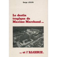 Le Destin tragique de Maxime Marchand... et l'Algérie