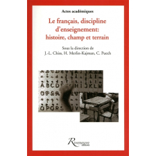 Le français, discipline d'enseignement [Texte imprimé] : histoire, champ et terrain