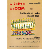 Le Musée en Herbe, 25 ans déjà ! ; Sibang, l'histoire d'un arboretum en Afrique ; La plastination au silicone S 10