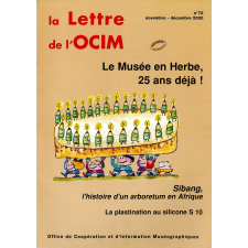 Le Musée en Herbe, 25 ans déjà ! ; Sibang, l'histoire d'un arboretum en Afrique ; La plastination au silicone S 10