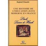 Une histoire de l'éducation juive moderne en France : L'école Lucien de Hirsch