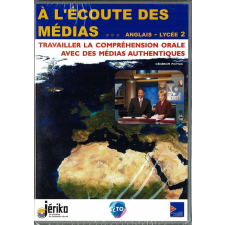 A l'écoute des médias : anglais. Lycée 2
