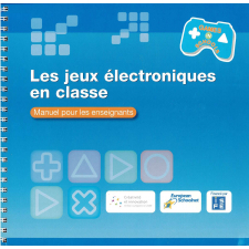 Les jeux électroniques en classe : manuel pour les enseignants