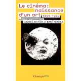 Le cinéma : naissance d'un art. Premiers écrits (1895-1920)