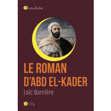 Le roman d'Abd el-Kader