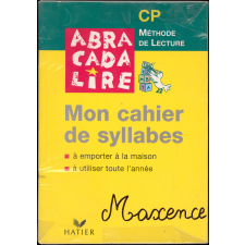 Abracada lire. Méthode de lecture. CP. Mon cahier de syllabes