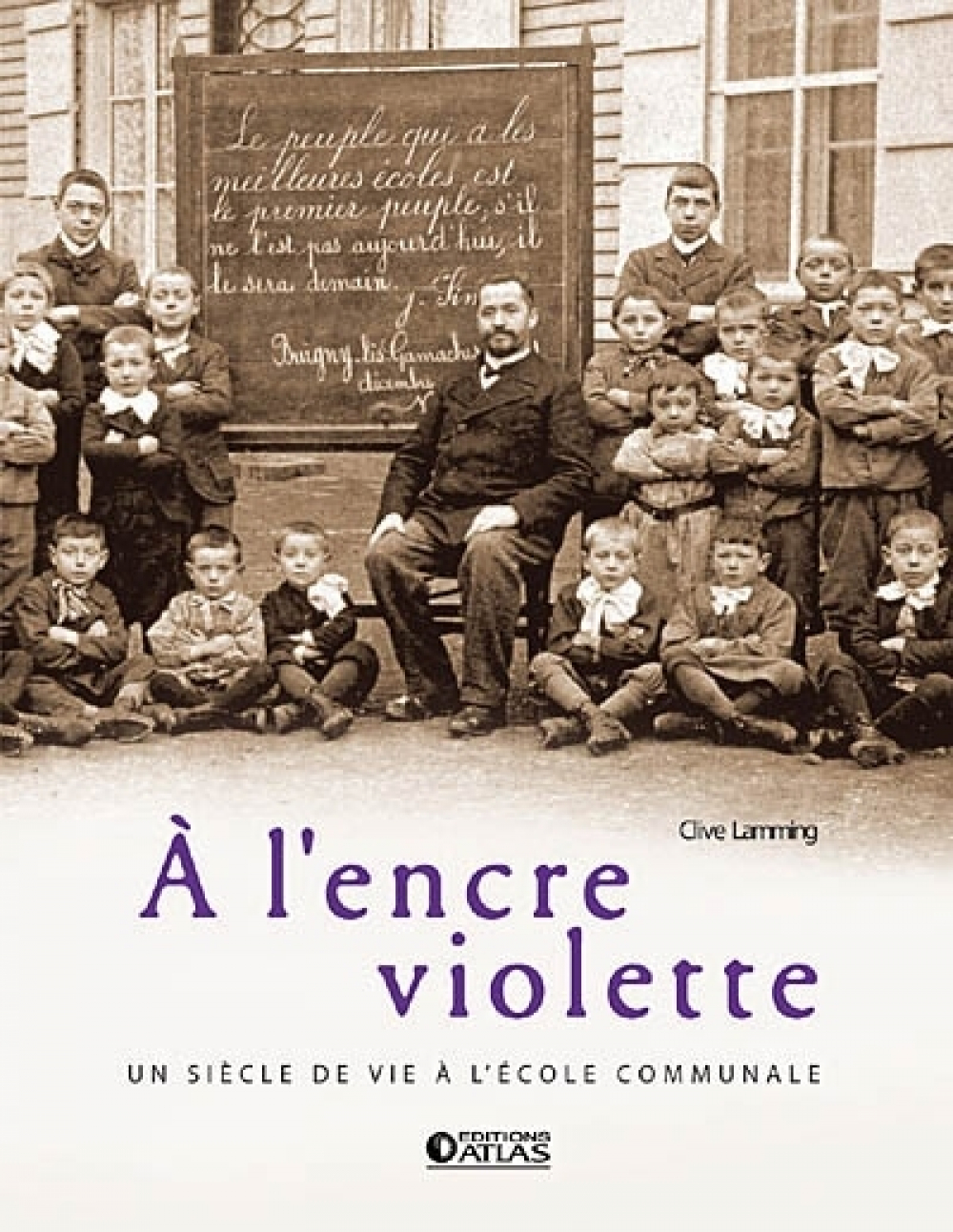 A l'encre violette. Un siècle de vie à l'école communale