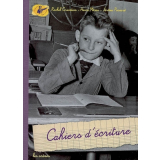 Nos cahiers d'enfance. Cahiers d'écriture