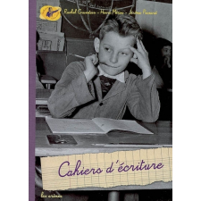 Nos cahiers d'enfance. Cahiers d'écriture
