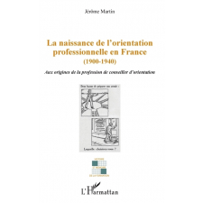 La naissance de l'orientation professionnelle en France (1900-1940)