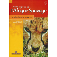 Chroniques de l'Afrique sauvage : la vie dans la savane