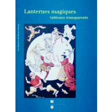 Lanternes magiques. Tableaux transparents