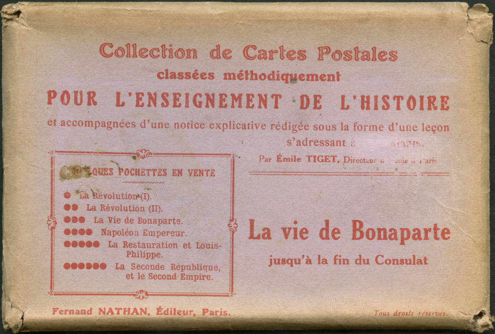 Collection de Cartes Postales classées méthodiquement pour l'Enseignement de l'Histoire et accompagnées d'une notice  explicative rédigée sous la forme d'une leçon s'adressant à des enfants - La vie de Bonaparte jusqu'à la fin du Consulat.