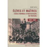 Élèves et maîtres. L'école normale d'instituteurs de Poitiers (1831-1991)
