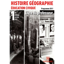 Histoire-Géographie. Éducation civique. 1re STD2A, STI2D, STL. Programme 2011. Livre du professeur