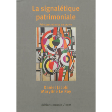 La signalétique patrimoniale. Principes et mise en oeuvre