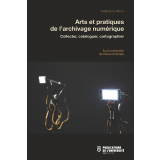 Arts et pratiques de l'archivage numérique