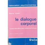 Le dialogue corporel (L'action éducative chez l'enfant de 2 à 5 ans).
