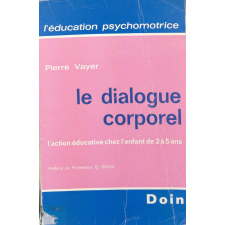 Le dialogue corporel (L'action éducative chez l'enfant de 2 à 5 ans).