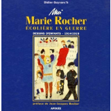 Moi Marie Rocher écolière en guerre. dessins d'enfants - 1914/1919