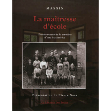 La maîtresse d'école. Trente années de la carrière d'une institutrice