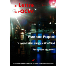 Vivre dans l'espace ; La coopération muséale Nord/Sud ; Audioguides et musées