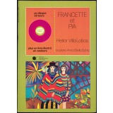 Francette et Pia : histoire d'un petit indien qui est venu en France et a connu une petite fille française : pièces faciles pour piano sur des thèmes populaires français et brésiliens