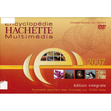 Encyclopédie Hachette multimédia 2007