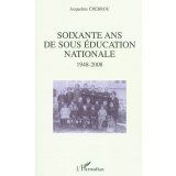 Soixante ans de sous Éducation nationale, 1948-2008. Essai