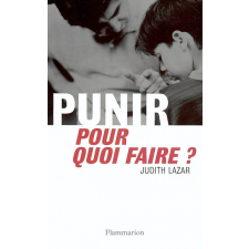 Punir, pour quoi faire ?