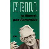 La liberté - pas l'anarchie : réflexions sur l'éducation et l'expérience de summerhill