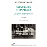 Sauvetages et baptêmes. Les religieuses de Notre-Dame de Sion face à la persécution des Juifs en France (1940-1944)