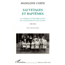 Sauvetages et baptêmes. Les religieuses de Notre-Dame de Sion face à la persécution des Juifs en France (1940-1944)
