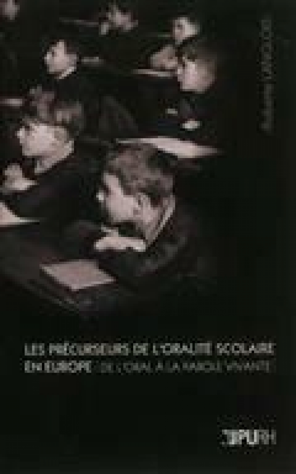 Les précurseurs de l'oralité scolaire en Europe. De l'oral à la parole vivante