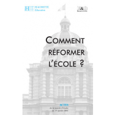 Comment réformer l'école ? Journée d'études du 15 janvier 2001