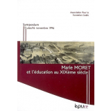 Marie Moret et l'éducation au XIXème siècle. Symposium, Guise, 16 novembre 1996