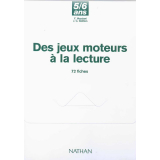Des jeux moteurs à la lecture. 72 fiches. 5-6 ans.
