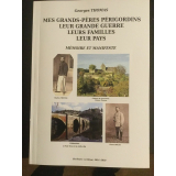 Mes grands-pères périgordins, leur Grande Guerre, leurs familles, leurs pays