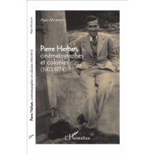 Pierre Herbart, cinématographes et colonies (1903-1974)