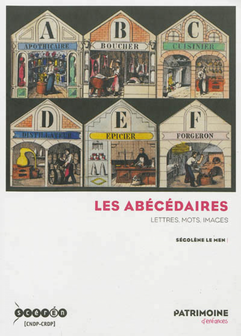 Les abécédaires. Lettres, mots, images