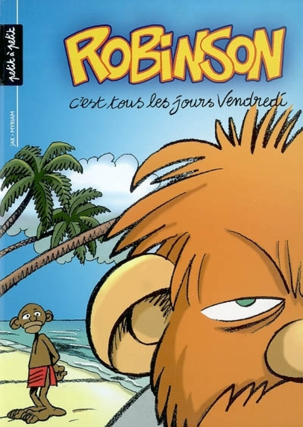 Robinson ; 1.  C'est tous les jours Vendredi