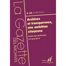 La Gazette des archives N° 255 (année 2019-3)