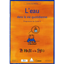 L'eau dans la vie quotidienne : Programme de Cycle II. Livret du maître