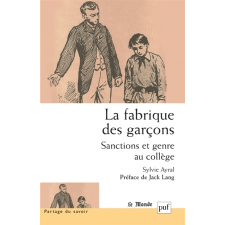 La fabrique des garçons [Texte imprimé] : sanctions et genre au collège