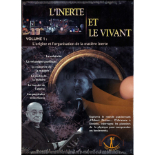 L'Inerte et le Vivant. Volume 1, L'origine et l'organisation de la matière inerte