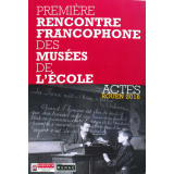 Première rencontre francophone des musées de l'école