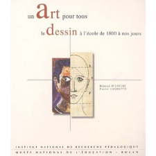 Un art pour tous le dessin à l'école de 1800 à nos jours. Catalogue d'exposition