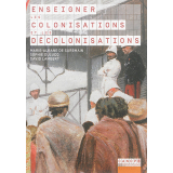 Enseigner les colonisations et les décolonisations